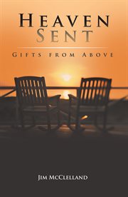 Heaven sent. Gifts from Above cover image