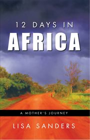 12 days in Africa : a mother's journey cover image