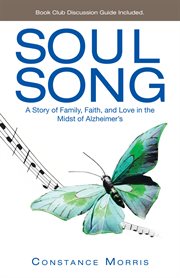 Soul song. A Story of Family, Faith, and Love in the Midst of Alzheimer's cover image