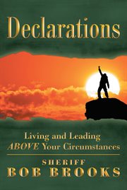 Declarations. Living and Leading Above Your Circumstances cover image
