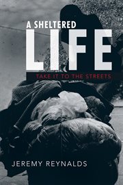 A sheltered life : take it to the streets cover image