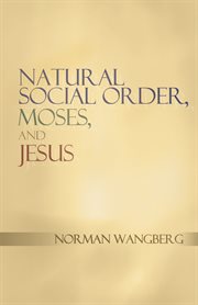 Natural social order, moses, and jesus cover image