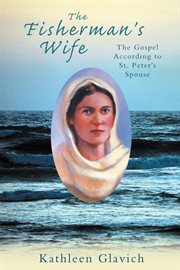The fisherman's wife : the gospel according to St. Peter's spouse cover image