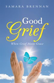 Good grief. When Grief Meets Grace cover image