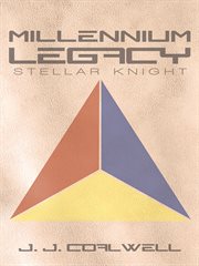 Millennium legacy : stellar knight cover image