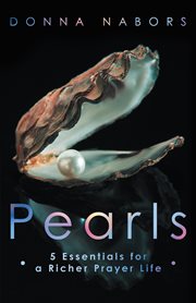 Pearls. 5 Essentials for a Richer Prayer Life cover image