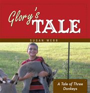 Glory's tale. A Tale of Three Donkeys cover image