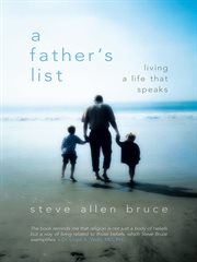 A father's list. Living a Life That Speaks cover image