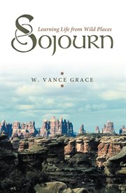 Sojourn. Learning Life from Wild Places cover image
