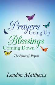 Prayers going up, blessings coming down. The Power of Prayers cover image