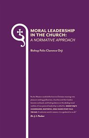 Moral leadership in the church : a normative approach cover image