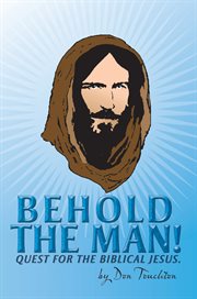 Behold the man!. Quest for the Biblical Jesus cover image