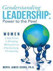 Genderstanding leadership. Women a Key Force in Bringing Relevance to 21st-Century Christianity cover image