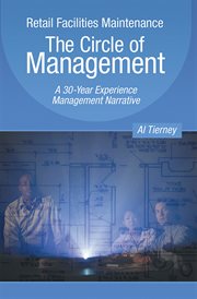 Retail facilities maintenance: the circle of management. A 30-Year Experience Management Narrative cover image