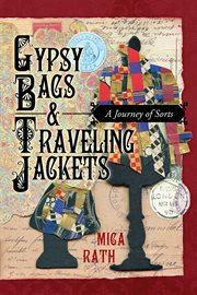 Gypsy bags & traveling jackets. A Journey of Sorts cover image