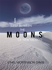 I sleep between the moons of new mexico cover image