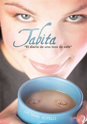 Tabita. El Diario De Una Taza De Caf̌ cover image