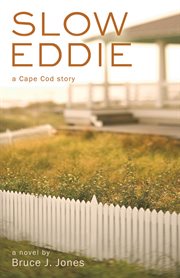 Slow eddie. A Cape Cod Story cover image