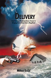 Delivery. From Ferrying Warplanes Across Oceans to Bringing Heroic News from a Megaflood cover image