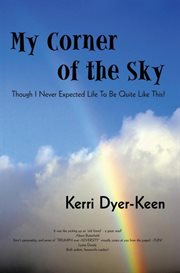 My corner of the sky : though I never expected life to be quite like this! cover image