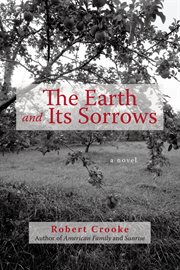 The earth and its sorrows. A Novel cover image