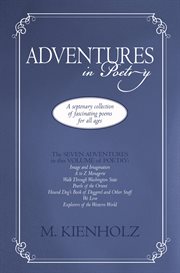 Adventures in poetry. A Septenary Collection of Fascinating Poems for All Ages cover image