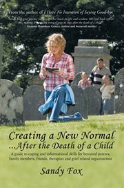 Creating a new normal-- after the death of a child cover image