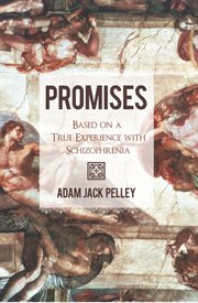 Promises : based on a true experience with schizophrenia cover image