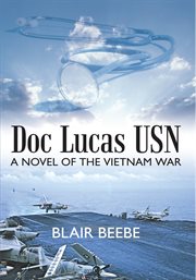 Doc lucas usn. A Novel of the Vietnam War cover image