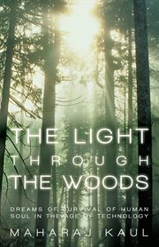 The light through the woods. Dreams of Survival of Human Soul in the Age of Technology cover image