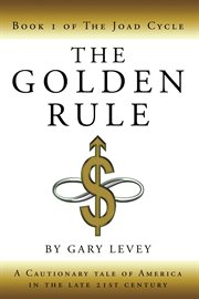 The golden rule : book 1 of the Joad cycle cover image