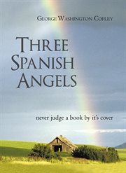 Three spanish angels. Never Judge a Book by It's Cover cover image