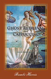 Ghost retrieval and cappuccino. The Afterlife Series cover image