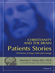 Christianity and the brain: patients stories. 100 Stories of Hope, Faith and Courage cover image