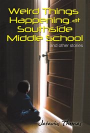 Weird things happening at southside middle school. And Other Stories cover image