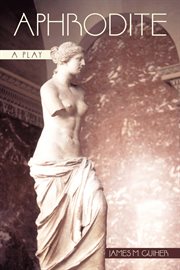 Aphrodite : a play cover image