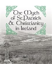 The myth of st.patrick & christianity in ireland cover image