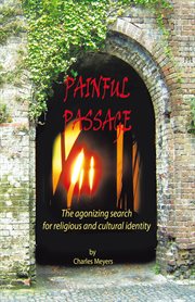 Painful passage. The Agonizing Search for Religious and Cultural Identity cover image