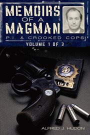 Memoirs of a magman: p.i. & crooked cops, volume one cover image