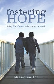 Fostering hope : living the dream with my name on it cover image