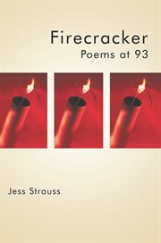 Firecracker : poems at 93 cover image