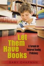 Let them have books : a formula for universal reading proficiency cover image