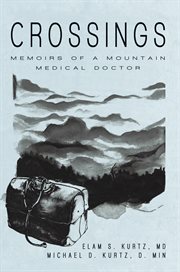 Crossings : memoirs of a mountain medical doctor cover image