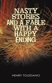 Nasty stories and a fable with a happy ending cover image