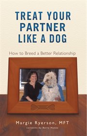 Treat your partner like a dog. How to Breed a Better Relationship cover image