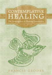 Contemplative healing. The Congregation as Healing Community cover image