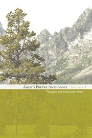 Adsit's poetry anthology, volume i. Thoughts and Inspiration Afield cover image
