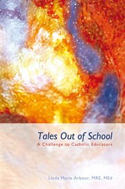 Tales out of school : a challenge to Catholic educators cover image