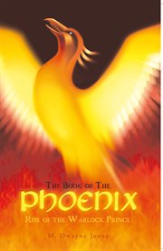 The book of the phoenix. Rise of the Warlock Prince cover image