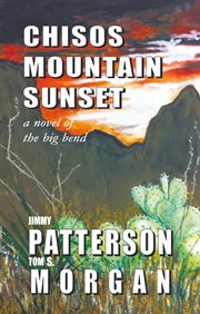 Chisos Mountain sunset : a novel of the Big Bend cover image